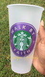 Walk By Faith Starbucks cup